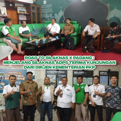 ROAD TO SILAKNAS X PADANG : MENJELANG SILAKNAS ADPS TERIMA KUNJUNGAN DARI DIRJEN KEMENTERIAN PKP