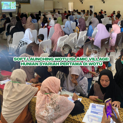 SOFT LAUNCHING WOTU ISLAMIC VILLAGE: HUNIAN SYARIAH PERTAMA DI WOTU